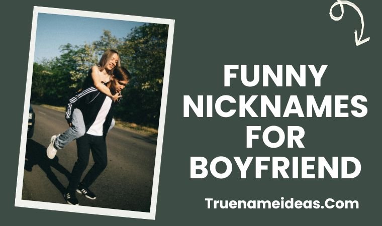 Funny Nicknames for Boyfriend