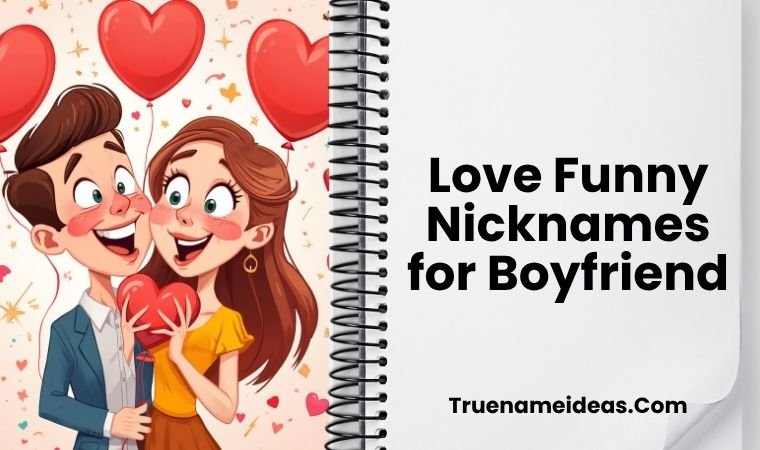Love Funny Nicknames for Boyfriend