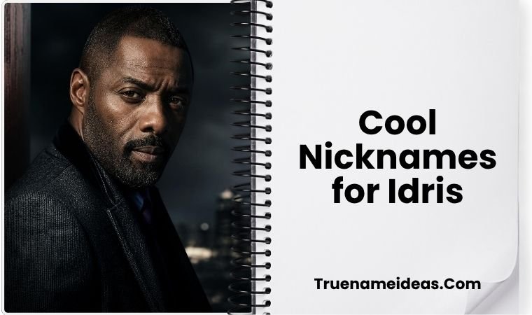 Cool Nicknames for Idris